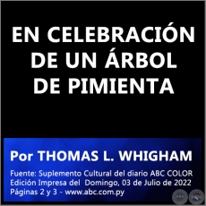 EN CELEBRACIN DE UN RBOL DE PIMIENTA - Por THOMAS L. WHIGHAM - Domingo, 03 de Julio de 2022